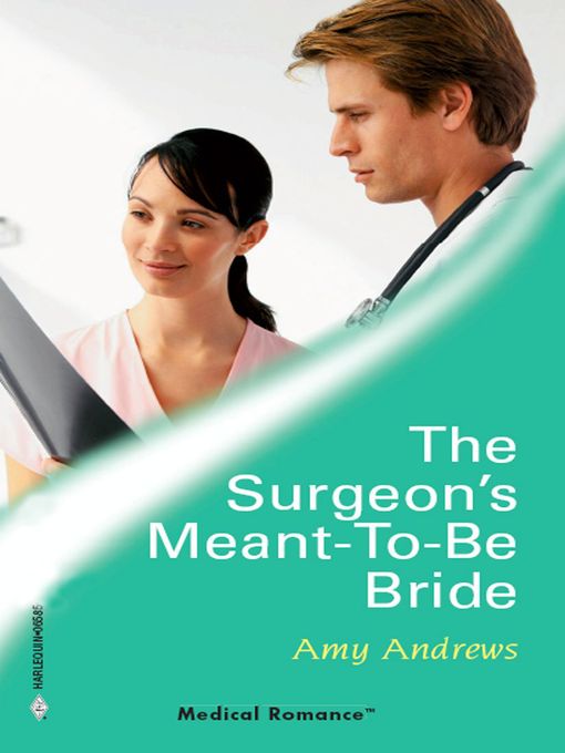 Title details for The Surgeon's Meant-To-Be Bride by Amy Andrews - Available
